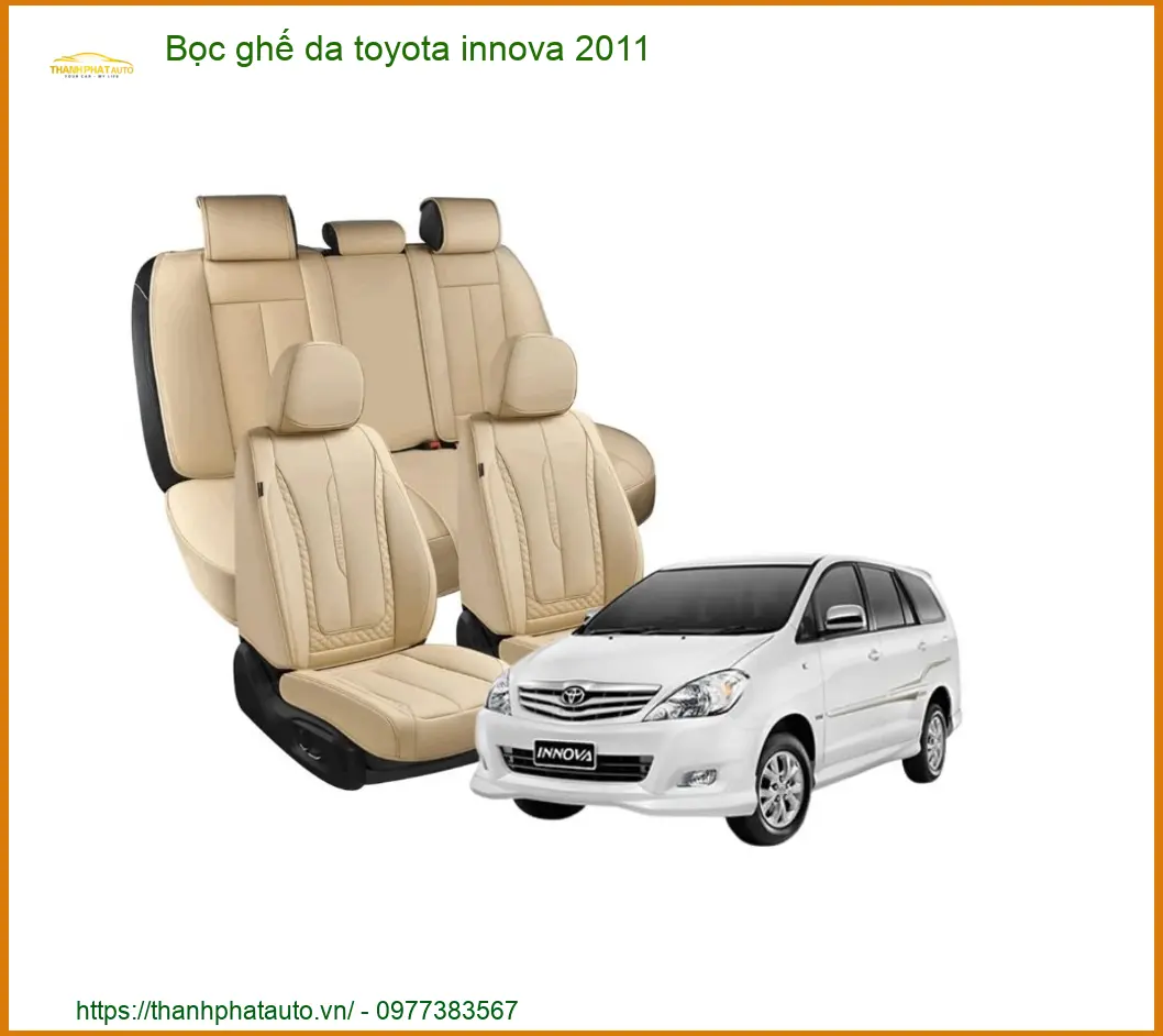 Bọc ghế da Toyota Innova 2011 - Địa Chỉ Lắp Đặt Uy Tín TPHCM