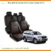 Bọc Ghế Da Toyota Land Cruiser Prado 2012 - Địa Chỉ Lắp Đặt Uy Tín TPHCM