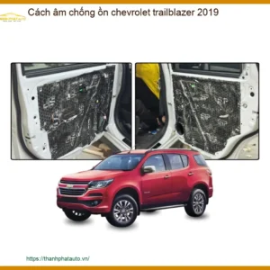 Cách âm chống ồn Chevrolet Trailblazer 2019 - Trung Tâm Lắp Đặt Uy Tín TPHCM