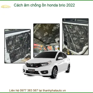 Cách âm chống ồn Honda Brio 2022 - Trung Tâm Lắp Đặt Uy Tín TPHCM