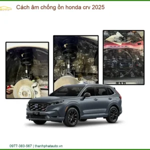 Cách Âm Chống Ồn Honda CRV 2025 - Địa Chỉ Lắp Đặt Uy Tín TPHCM