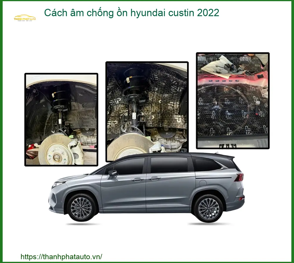Cách âm chống ồn Hyundai Custin 2022 - Trung Tâm Thi Công Uy Tín TPHCM