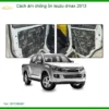 Cách âm chống ồn Isuzu Dmax 2013 - Trung Tâm Lắp Đặt Uy Tín TPHCM