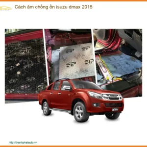 Cách âm chống ồn Isuzu Dmax 2015 - Địa Chỉ Lắp Đặt Uy Tín TPHCM