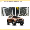 Cách Âm Chống Ồn Toàn Diện Isuzu MUX 2016 - Địa Chỉ Lắp Đặt Chính Hãng TPHCM