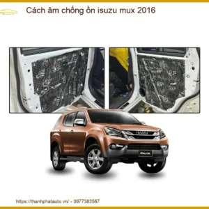 Cách Âm Chống Ồn Toàn Diện Isuzu MUX 2016 - Địa Chỉ Lắp Đặt Chính Hãng TPHCM
