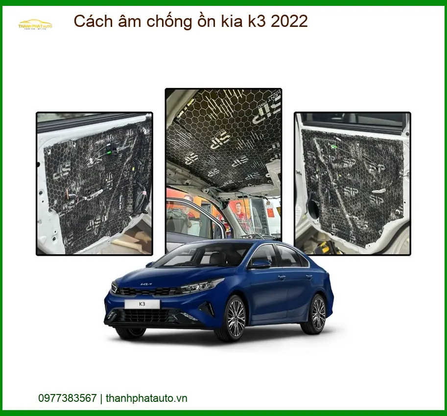 Cách âm chống ồn Kia K3 2022 - Trung Tâm Lắp Đặt Uy Tín TPHCM
