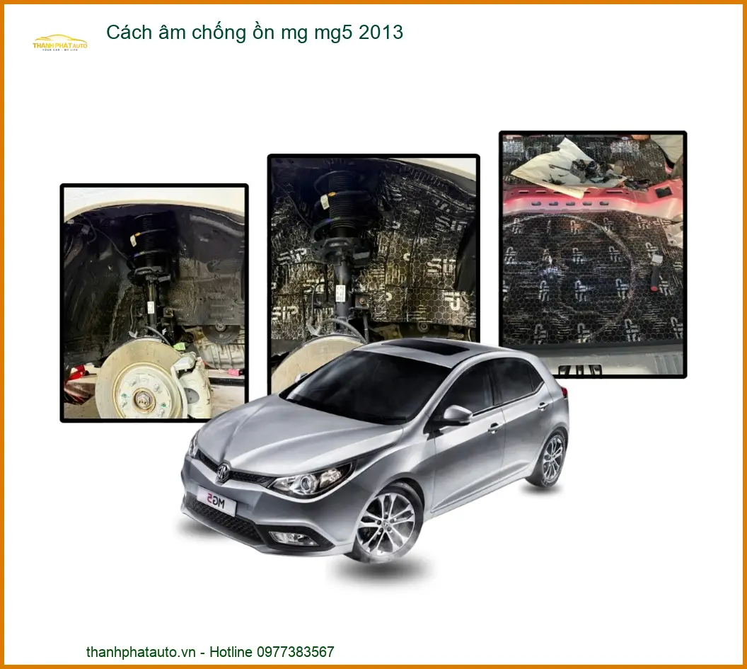 Cách âm chống ồn MG MG5 2013 - Địa Chỉ Lắp Đặt Uy Tín TPHCM