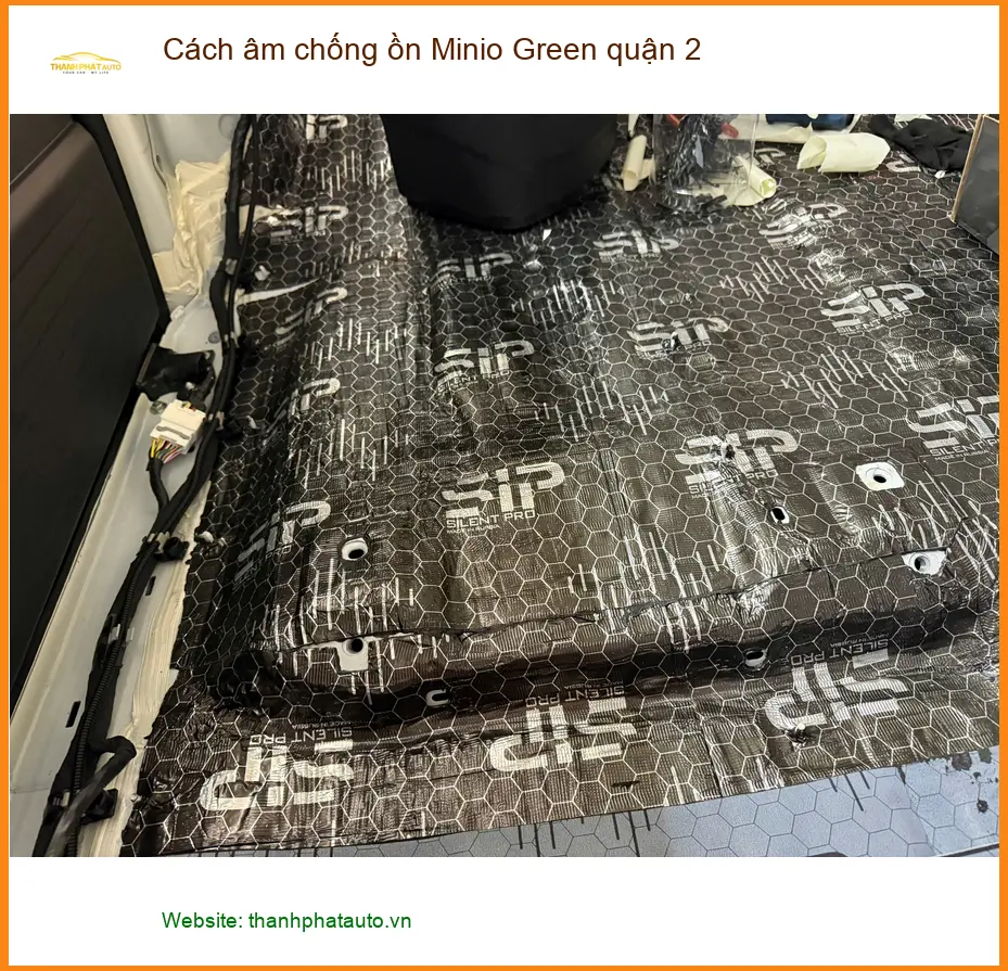 Địa Chỉ Lắp Đặt Cách Âm Chống Ồn Ô Tô Minio Green Quận 2 - Giá Tốt TPHCM