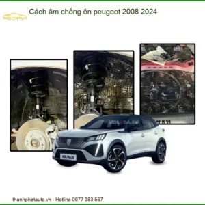 Cách Âm Chống Ồn Peugeot 2008 2024 - Trung Tâm Lắp Đặt Uy Tín TPHCM
