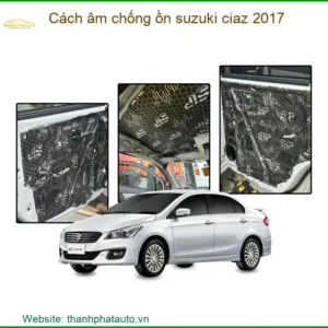Cách âm chống ồn cho xe Suzuki Ciaz 2017 - Địa Chỉ Lắp Đặt Uy Tín TPHCM