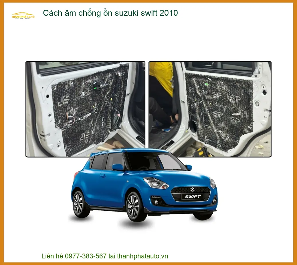 Cách âm chống ồn Suzuki Swift 2010 - Nơi Lắp Đặt Uy Tín TPHCM