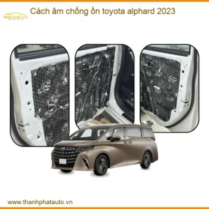 Cách âm chống ồn Toyota Alphard 2023 - Trung Tâm Lắp Đặt Chính Hãng TPHCM