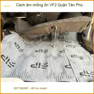Nơi Thi Công Cách Âm Chống Ồn Ô Tô VF2 Quận Tân Phú - Giá Tốt TPHCM