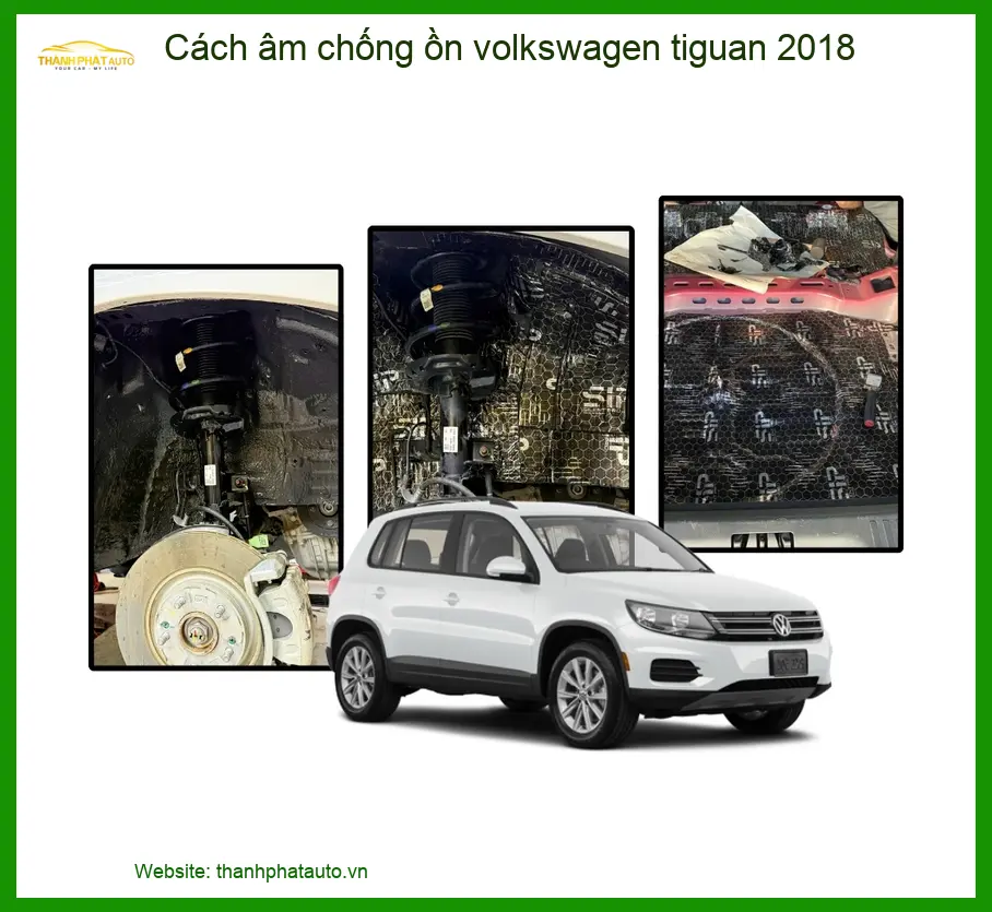 Cách Âm Chống Ồn Volkswagen Tiguan 2018 - Nơi Gắn Chính Hãng TPHCM