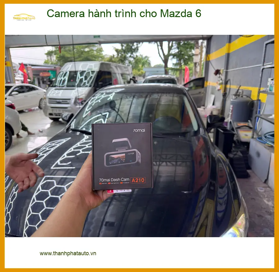 Chị Thảo lắp camera hành trình cho Mazda 6 tại Quận 9 để ghi lại hành trình an toàn ảnh thực tế 2