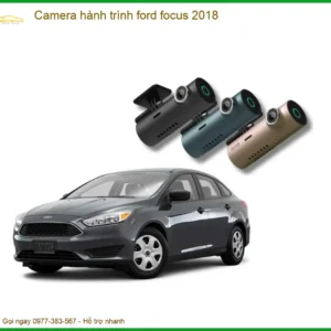 Camera hành trình cao cấp cho Ford Focus 2018 - Địa Chỉ Lắp Đặt Uy Tín TPHCM