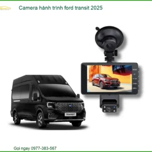 Camera hành trình Ford Transit 2025 - Địa Chỉ Lắp Đặt Uy Tín TPHCM
