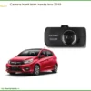 Camera Hành Trình Honda Brio 2019 - Địa Chỉ Lắp Đặt Chính Hãng TPHCM