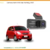 Camera hành trình Kia Morning 2007 - Địa Chỉ Lắp Đặt Uy Tín TPHCM