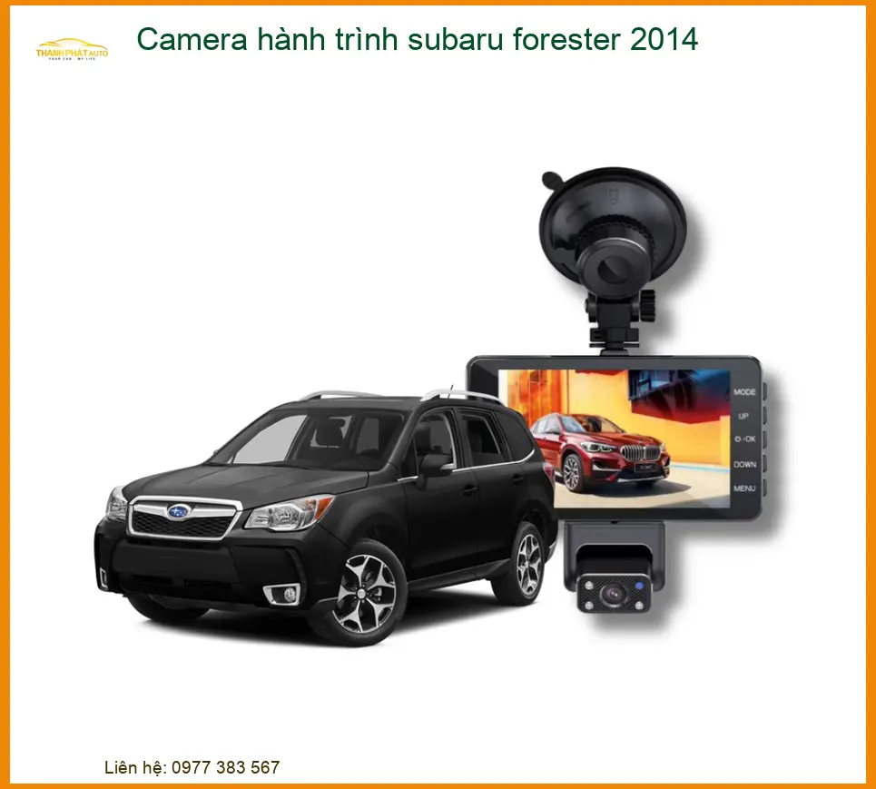 Camera Hành Trình Subaru Forester 2014 - Địa Chỉ Lắp Đặt Uy Tín TPHCM