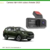 Camera hành trình Subaru Forester 2023 - Địa Chỉ Lắp Đặt Uy Tín TPHCM