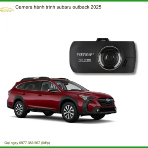 Camera Hành Trình Subaru Outback 2025 - Địa Chỉ Lắp Đặt Uy Tín TPHCM