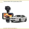 Camera Hành Trình Toyota Camry 2014 - Nơi Gắn Chính Hãng, Giá Tốt TPHCM