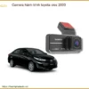 Camera hành trình Toyota Vios 2003 - Địa Chỉ Lắp Đặt Uy Tín TPHCM