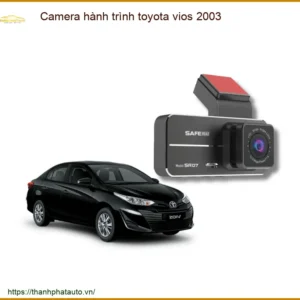 Camera hành trình Toyota Vios 2003 - Địa Chỉ Lắp Đặt Uy Tín TPHCM