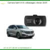 Camera hành trình Volkswagen Viloran 2025 - Địa Chỉ Lắp Đặt Uy Tín TPHCM