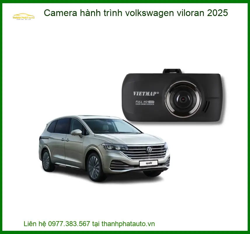 Camera hành trình Volkswagen Viloran 2025 - Địa Chỉ Lắp Đặt Uy Tín TPHCM