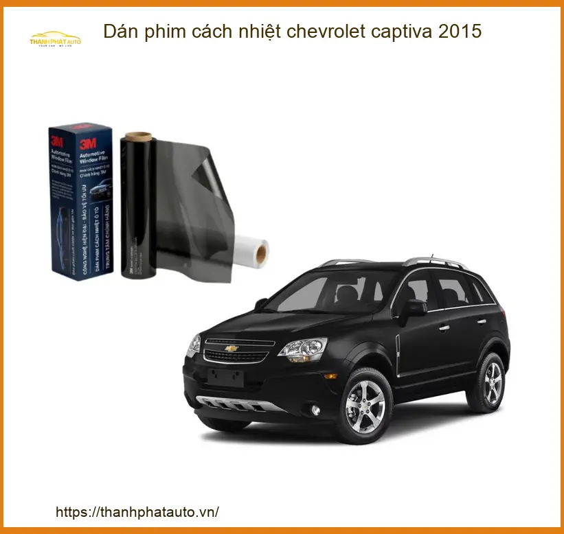 Dán Phim Cách Nhiệt Chevrolet Captiva 2015 - Trung Tâm Lắp Đặt Uy Tín TPHCM