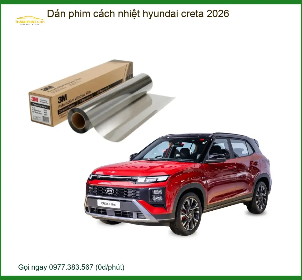 Dán Phim Cách Nhiệt Hyundai Creta 2026 - Trung Tâm Lắp Đặt Giá Tốt TPHCM