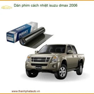 Dán Phim Cách Nhiệt Isuzu Dmax 2006 - Địa Chỉ Lắp Đặt Uy Tín TPHCM