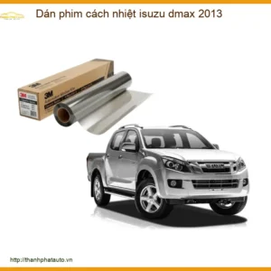 Dán Phim Cách Nhiệt Isuzu Dmax 2013 - Địa Chỉ Lắp Đặt Uy Tín TPHCM