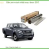 Dán Phim Cách Nhiệt Isuzu Dmax 2017 - Trung Tâm Thi Công Uy Tín TPHCM