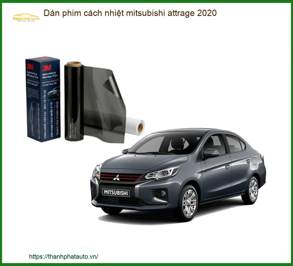 Dán Phim Cách Nhiệt Mitsubishi Attrage 2020 - Địa Chỉ Lắp Đặt Uy Tín TPHCM