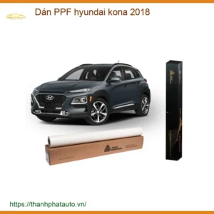 Dán PPF Hyundai Kona 2018 - Trung Tâm Thi Công PPF Chính Hãng TPHCM