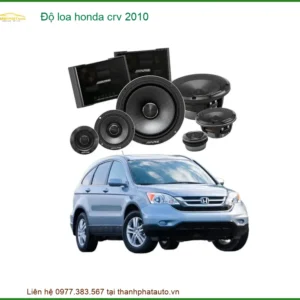 Độ Loa Honda CRV 2010 - Địa Chỉ Nâng Cấp Loa Uy Tín Giá Tốt TPHCM