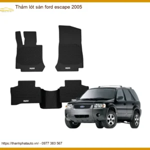 Thảm Lót Sàn Ô Tô Ford Escape 2005 - Trung Tâm Lắp Đặt Thảm Sàn Chính Hãng TPHCM