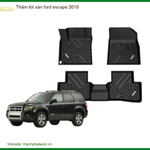 Thảm Lót Sàn Ford Escape 2010 - Trung Tâm Lắp Đặt Uy Tín TPHCM