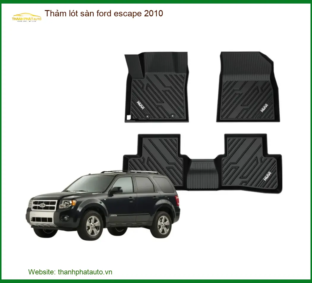 Thảm Lót Sàn Ford Escape 2010 - Trung Tâm Lắp Đặt Uy Tín TPHCM