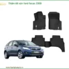 Thảm Lót Sàn Ford Focus 2009 - Trung Tâm Lắp Đặt Thảm Sàn Ô Tô Uy Tín TPHCM