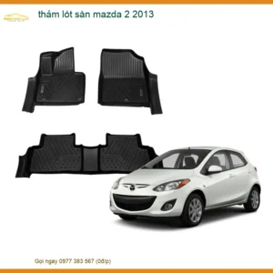 Thảm Lót Sàn Mazda 2 2013 - Trung Tâm Lắp Đặt Chính Hãng, Giá Tốt TPHCM