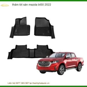 Thảm Lót Sàn Mazda BT50 2022 - Địa Chỉ Lắp Đặt Chính Hãng TPHCM