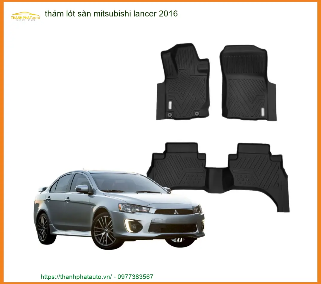 Thảm Lót Sàn Mitsubishi Lancer 2016 - Trung Tâm Lắp Đặt Uy Tín TPHCM