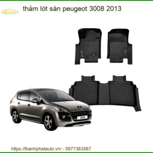 Thảm Lót Sàn Peugeot 3008 2013 - Trung Tâm Lắp Đặt Uy Tín TPHCM