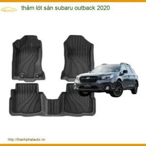 Thảm Lót Sàn Subaru Outback 2020 - Trung Tâm Chuyên Lắp Đặt Uy Tín TPHCM