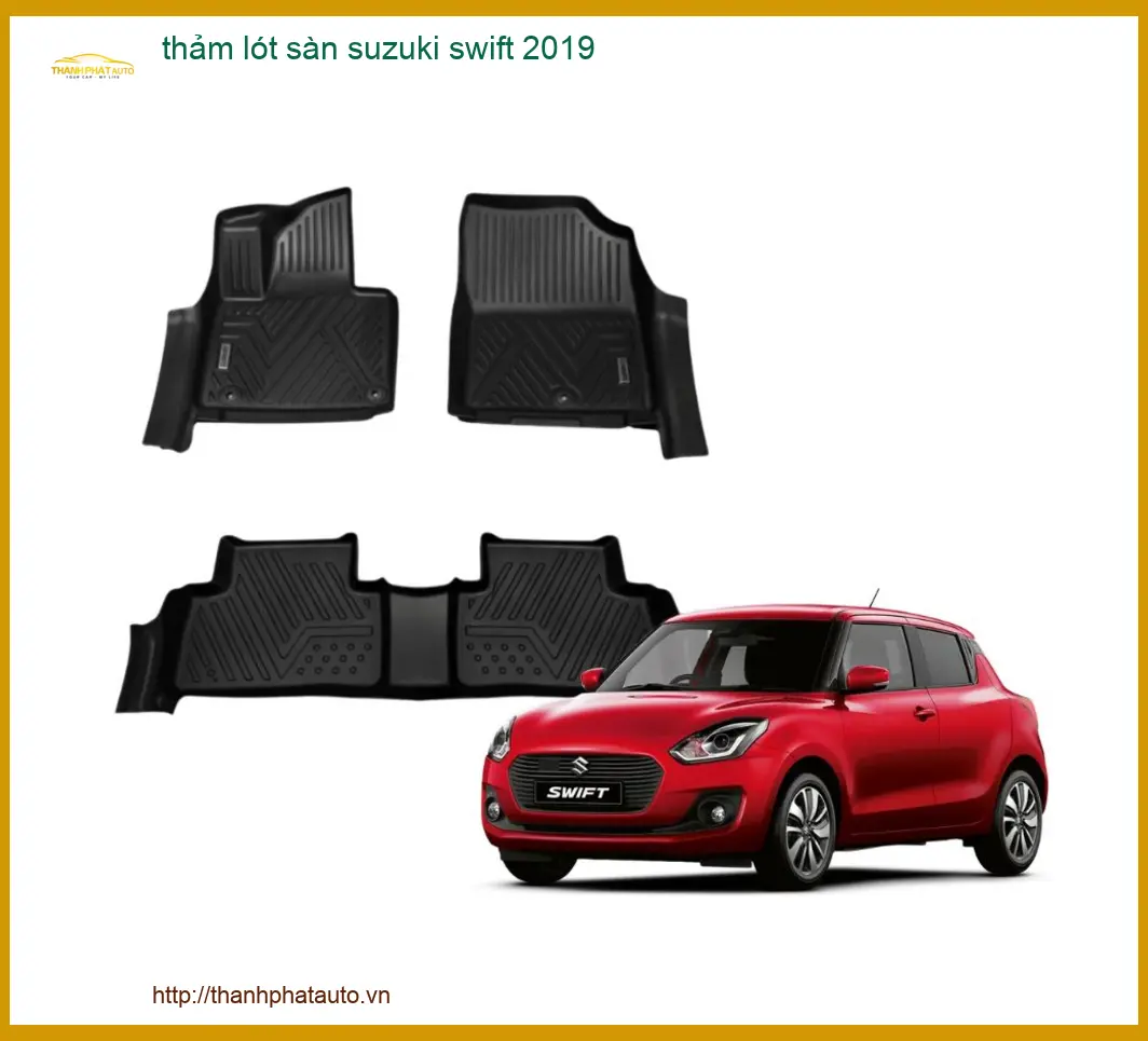 Thảm Lót Sàn Suzuki Swift 2019 - Đơn Vị Gắn Chính Hãng Giá Tốt TPHCM